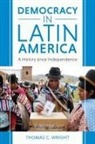 Thomas C. Wright - Democracy in Latin America