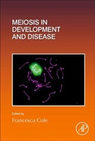 Francesca Cole - Meiosis in Development and Disease