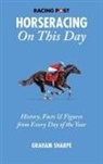 Graham Sharpe - The Racing Post Horseracing On This Day