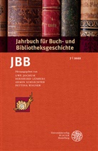 Uwe Jochum, Bernhard Lübbers, Armin Schlechter, Armin Schlechter u a, Bettina Wagner - Jahrbuch für Buch- und Bibliotheksgeschichte 7 | 2022