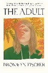 Bronwyn Fischer - The Adult