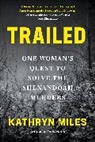 Kathryn Miles, Miles Kathryn - Trailed