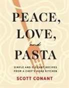 Scott Conant - Peace, Love, and Pasta