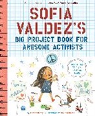 Andrea Beaty, Andrea/ Roberts Beaty, Beaty Andrea, David Roberts - Sofia Valdez's Big Project Book for Awesome Activists