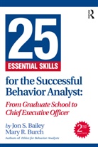Jon Bailey, Jon (Florida State University Bailey, Jon Burch Bailey, Bailey Jon, Mary Burch, Burch Mary - 25 Essential Skills for the Successful Behavior Analyst