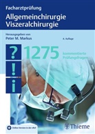 Peter M Markus, Peter M. Markus - Facharztprüfung Allgemeinchirurgie, Viszeralchirurgie