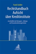 Frank A Schäfer, Frank A. Schäfer - Rechtshandbuch Aufsicht über Kreditinstitute