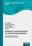 Petra Büker, Petra Büker u a, Eva Gläser, Susanne Miller, Julia Poschmann - Reflexion und Reflexivität im Kontext Grundschule