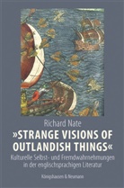 Richard Nate - »Strange Visions of Outlandish Things«
