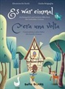 Bello Books, Daniel De Zordi, Eleonora De Zordi, Jacob Grimm, Wilhelm Grimm - Es war einmal / C'era una volta