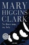 Mary Higgins Clark - No llores más, mi lady