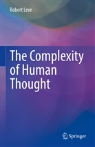 Robert Leve - The Complexity of Human Thought