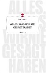 Linda Neumann - ALLES, WAS WIR NIE GESAGT HABEN. Life is a Story - story.one