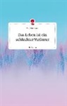 Sara Diekmann - Das Leben ist ein schlechter Verlierer. Life is a Story - story.one