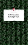 Alexander Schwab - Problemsystem Systemproblem. Life is a Story - story.one