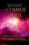 Patricia Cori, Patricia J Cori - THE COSMOS OF SOUL