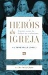 Al Truesdale - Heróis da Igreja - Vol. 4 - A Era Moderna