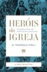 Al Truesdale - Heróis da Igreja - Vol. 1 - A Era Primitiva