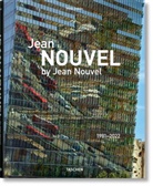 Philip Jodidio, Jean Nouvel, Jean Novel - Jean Nouvel by Jean Nouvel. 1981-2022
