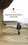 Julia Jänisch - Eine Frau auf dem West Coast Trail. Life is a Story - story.one