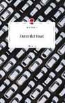 Isabel Kanczer - Unter der Haut. Life is a Story - story.one