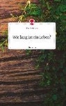 Sina Hoffmann - Wie lang ist ein Leben? Life is a Story - story.one