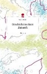 Bernd Schmidl - Geschichten einer Zukunft. Life is a Story - story.one