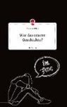 Hannah Schlich - War das unsere Geschichte? Life is a Story - story.one