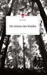 Marvin Wils - Die Geister des Waldes. Life is a Story - story.one