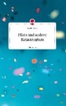 Annika Herda - Flirts und andere Katastrophen. Life is a Story - story.one