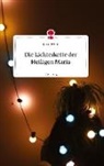 Jannik Böker - Die Lichterkette der Heiligen Maria. Life is a Story - story.one