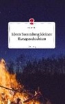 Anna Pieler - Ideen Sammlung kleiner Kurzgeschichten. Life is a Story - story.one