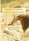 Ernestina Alvarez Tejerina, Pedro Alvarez Tejerina - Si bajo al abismo, allí te encuentro