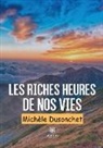 Dusonchet -m, Michèle Dusonchet - Les riches heures de nos vies