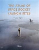 Brian Harvey, Paul Meuser - The Atlas of Space Rocket Launch Sites