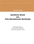 Günther Zedler - Geistliche Musik von Felix Mendelssohn Bartholdy