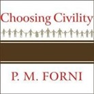 P. M. Forni, David Drummond - Choosing Civility Lib/E: The Twenty-Five Rules of Considerate Conduct (Audio book)
