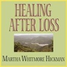 Martha Whitmore Hickman, Lorna Raver - Healing After Loss: Daily Meditations for Working Through Grief (Audio book)