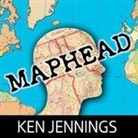 Ken Jennings, Kirby Heyborne - Maphead: Charting the Wide, Weird World of Geography Wonks (Hörbuch)