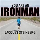 Jacques Steinberg, Kirby Heyborne - You Are an Ironman: How Six Weekend Warriors Chased Their Dream of Finishing the World's Toughest Triathlon (Audio book)