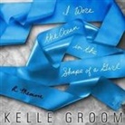 Kelle Groom, Joyce Bean - I Wore the Ocean in the Shape of a Girl: A Memoir (Audio book)