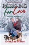 Gayle M. Irwin - Paws-ing for Love