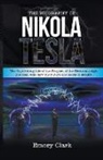 Emory Clark - The Biography of Nikola Tesla