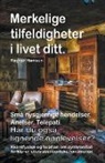 Ragner Hamsun - Merkelige tilfeldigheter i livet ditt. Sm&#229; nysgjerrige hendelser. Anelser. Telepati. Har du ogs&#229; lignende opplevelser? Kvantfysikk og teorien om synkronitet forklarer ekstrasensoriske fenomener