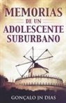 Gonçalo Jn Dias - Memorias de un Adolescente Suburbano