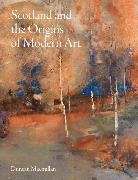 Duncan Macmillan - Scotland and the Origins of Modern Art