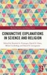 Diarmid A. H. Glass Finnegan, Diarmid A. Finnegan, Finnegan Diarmid A., David H. Glass, Mikael Leidenhag, David N. Livingstone - Conjunctive Explanations in Science and Religion