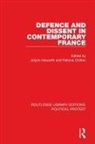 Patricia Chilton, Jolyon Howorth, Jolyon Chilton Howorth, Howorth Jolyon - Defence and Dissent in Contemporary France