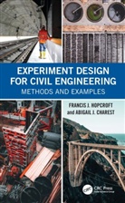 Abigail Charest, Abigail J. Charest, Francis J. Hopcroft, Francis J. Charest Hopcroft, Hopcroft Francis J. - Experiment Design for Civil Engineering
