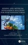Charles Oluwaseun (Edo University Adetunji, Daniel Adetunji Hefft, Charles Oluwaseun Adetunji, Daniel Hefft, Daniel Ingo Hefft - Sensing and Artificial Intelligence Solutions for Food Manufacturing